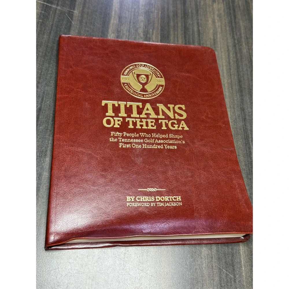 Titans of the TGA Signed Chris Dortch Tennessee Golf Association Centennial Book
